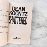 Shattered by Dean Koontz [1985 PAPERBACK]