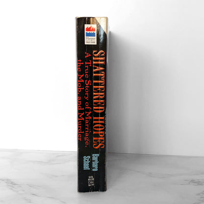 Shattered Hopes: A True Story of Marriage, The Mob & Murder by Barbara C. Schaaf [1996 PAPERBACK]