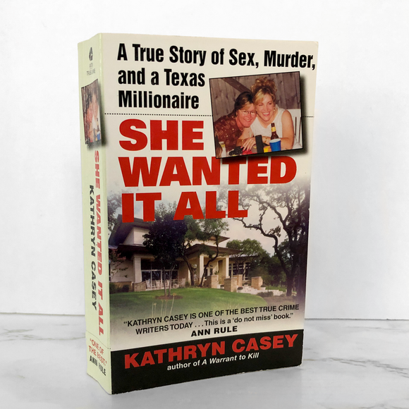 She Wanted it All by Kathryn Casey [2005 PAPERBACK]