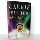 Shockaholic by Carrie Fisher SIGNED! [FIRST EDITION • FIRST PRINTING] 2011