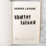 Shutter Island by Dennis Lehane [FIRST EDITION • FIRST PRINTING] 2003