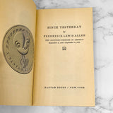 Since Yesterday: The 1930s in America by Frederick Lewis Allen [1961 PAPERBACK]