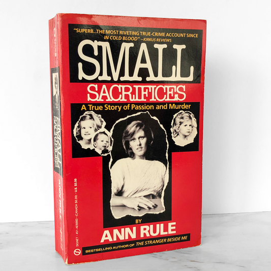 Small Sacrifices: A True Story of Passion & Murder by Ann Rule [1988 PAPERBACK]