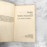 Society and the Healthy Homosexual by George Weinberg [FIRST PAPERBACK PRINTING] 1973 *See Condition