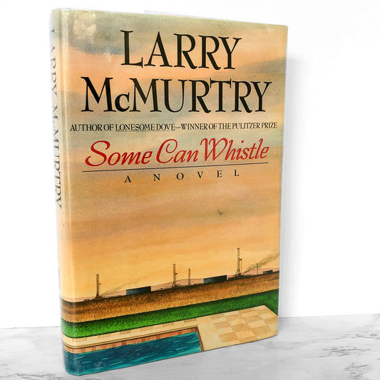Some Can Whistle by Larry McMurtry [FIRST EDITION / FIRST PRINTING] 1989
