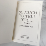 So Much to Tell You... by John Marsden [FIRST EDITION / 1987]