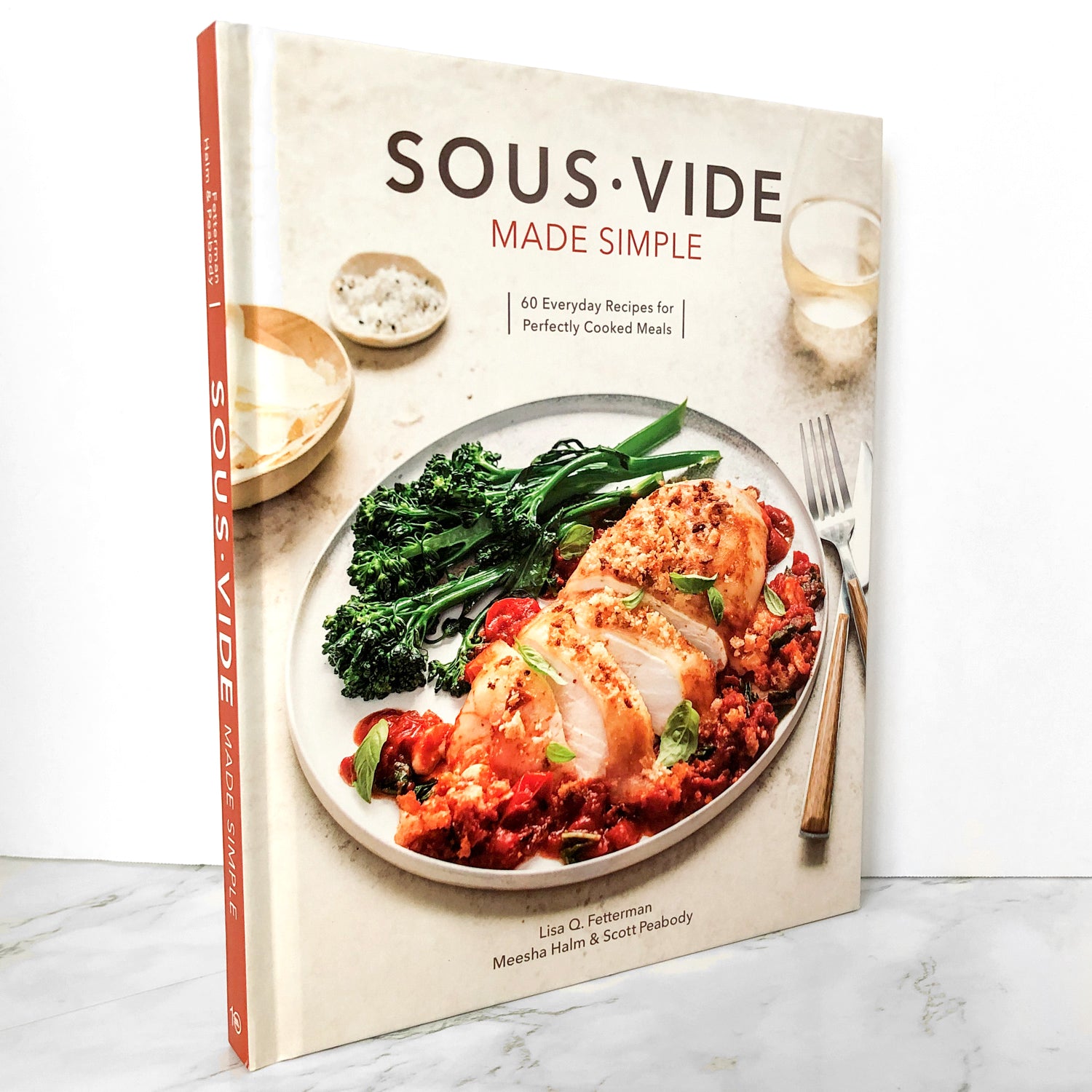 Sous Vide Made Simple: 60 Everyday Recipes for Perfectly Cooked Meals [A  Cookbook]