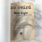 So Weird: Web Sight by Pam Pollock & Meg Belviso [TV TIE-IN TRADE PAPERBACK / 2000]