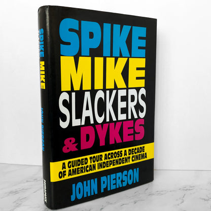 Spike, Mike, Slackers & Dykes: A Guided Tour Across a Decade of American Independent Cinema by John Pierson [FIRST EDITION] - Bookshop Apocalypse