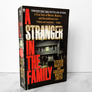 A Stranger in the Family: A True Story of Murder, Madness & Unconditional Love by Steven Naifeh & Gregory Smith [1996 PAPERBACK] - Bookshop Apocalypse