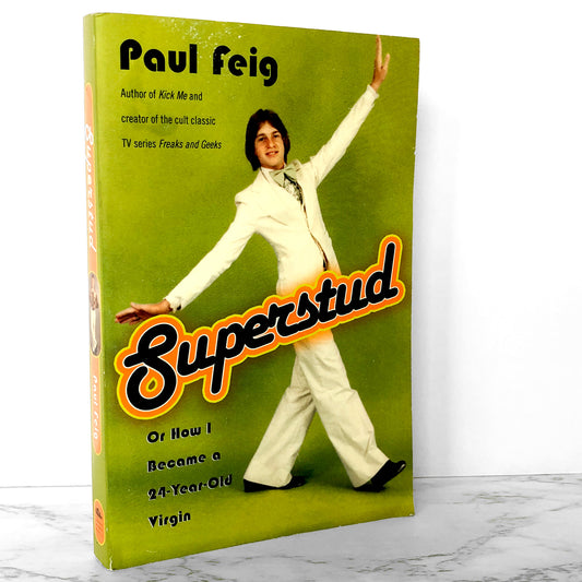 Superstud: Or How I Became a 24-Year-Old Virgin by Paul Feig [FIRST EDITION] 2005