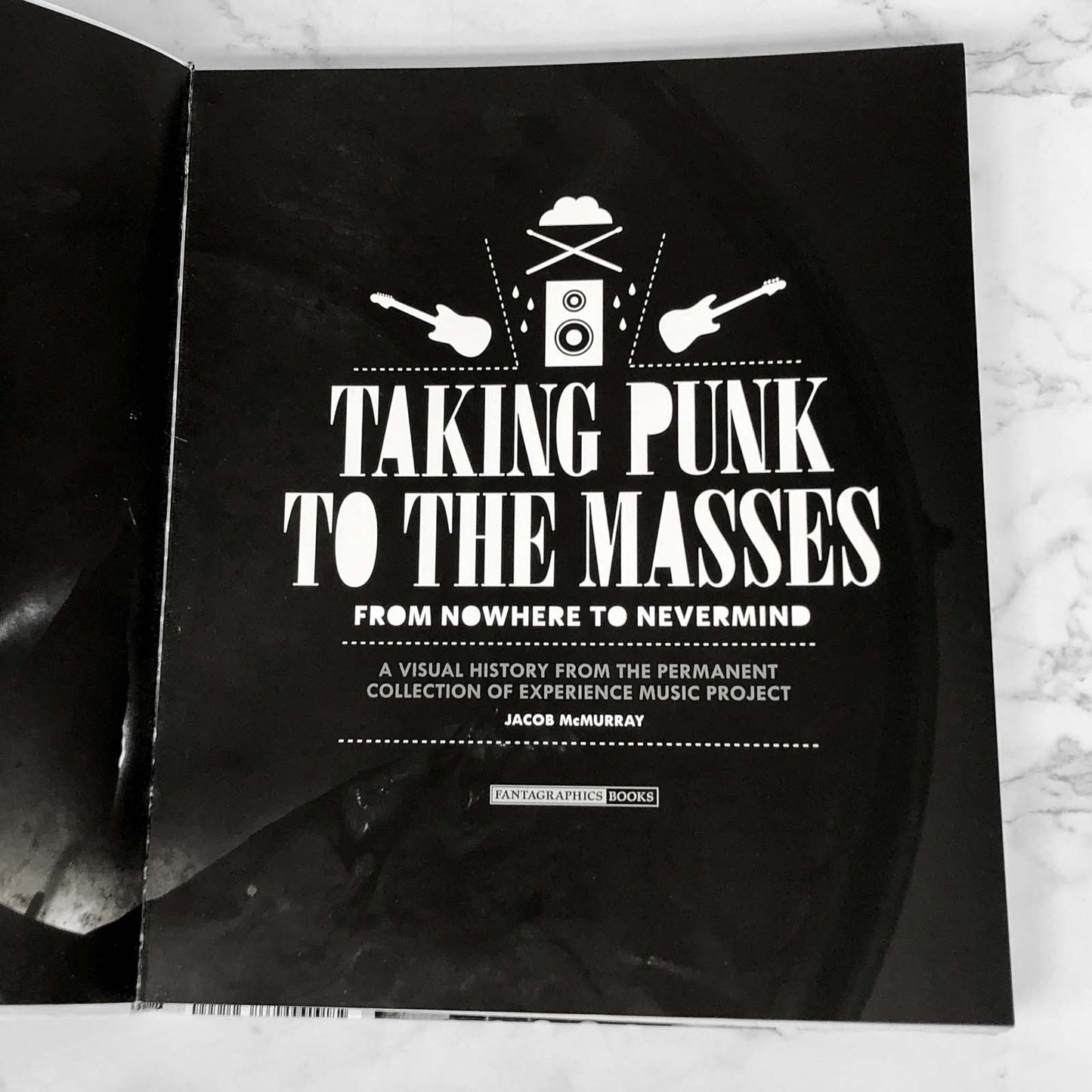 Taking Punk to the Masses: From Nowhere to Nevermind by Jacob McMurray [FIRST EDITION + DVD] 2011 •Fantagraphics