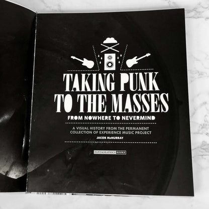 Taking Punk to the Masses: From Nowhere to Nevermind by Jacob McMurray [FIRST EDITION + DVD] 2011 •Fantagraphics