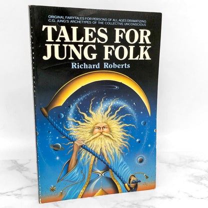 Tales for Jung Folk: Original Fairytales Dramatizing Carl Jung's Archetypes of the Collective Unconscious by Richard Roberts [FIRST EDITION PAPERBACK] 1983