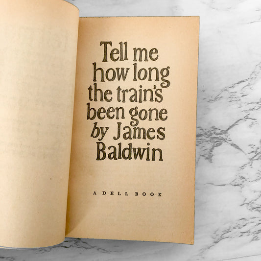 Tell Me How Long the Train's Been Gone by James Baldwin [FIRST PAPERBACK PRINTING] DELL / 1969