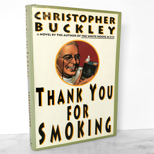 Thank You for Smoking by Christopher Buckley [FIRST EDITION] 1994 • Random House