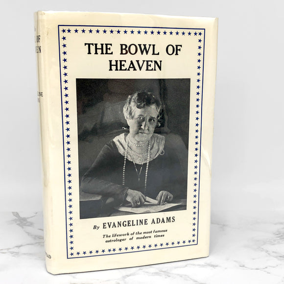 The Bowl of Heaven by Evangeline Adams [RARE SECOND EDITION] 1970 • Dodd Mead