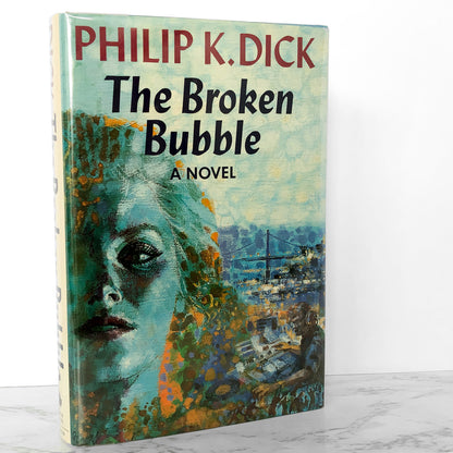 The Broken Bubble by Philip K. Dick [FIRST EDITION / FIRST PRINTING]