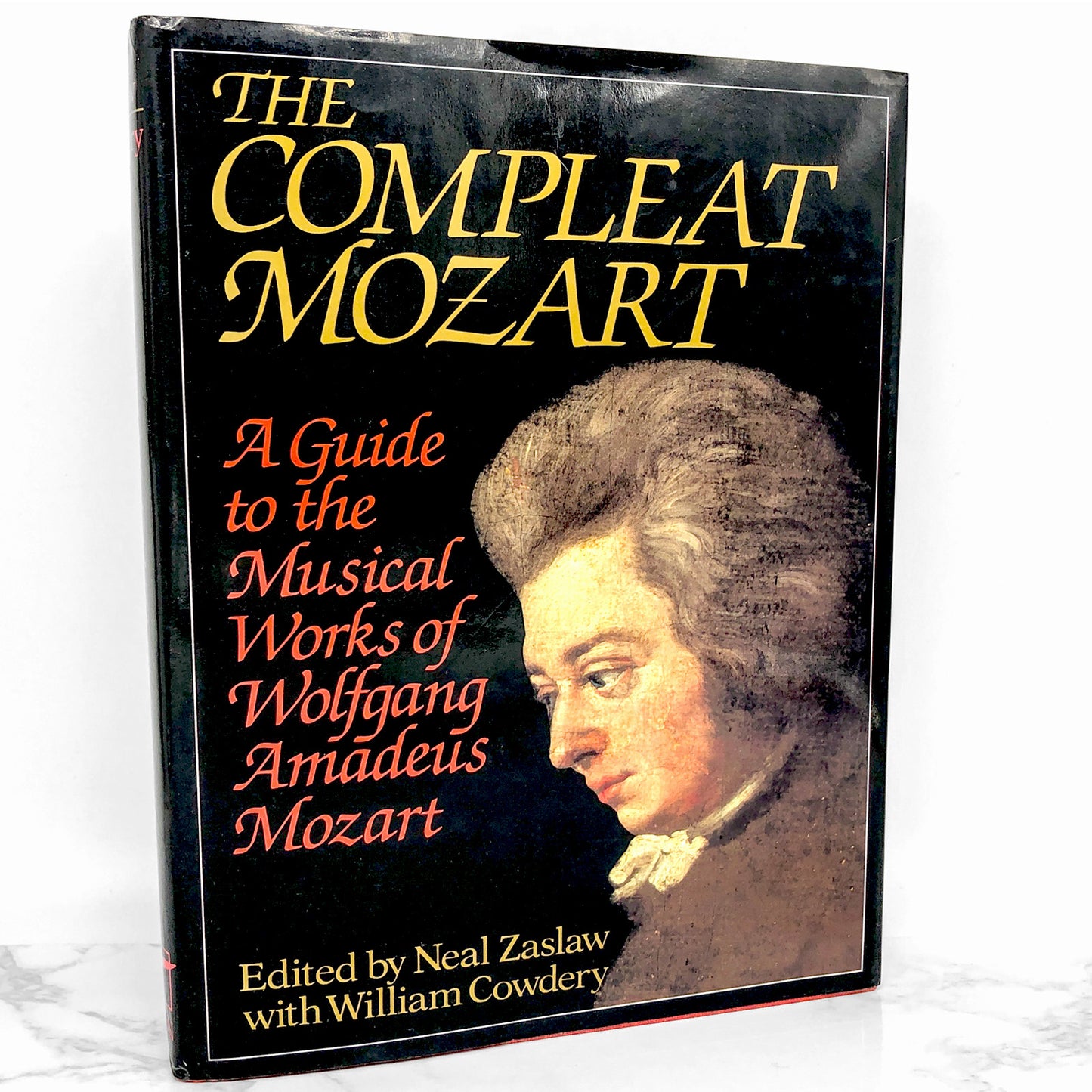 The Compleat Mozart: A Guide to the Musical Works of Wolfgang Amadeus Mozart edited by Neal Zaslaw [FIRST EDITION] 1991