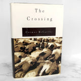 The Crossing by Cormac McCarthy [FIRST EDITION • FIRST PRINTING] 1994 • Alfred A. Knopf
