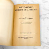 The Emotions: Outline of a Theory by Jean-Paul Sartre [FIRST PAPERBACK PRINTING] 1948