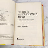 The Girl in Alfred Hitchcock's Shower by Robert Graysmith [FIRST EDITION] 2010