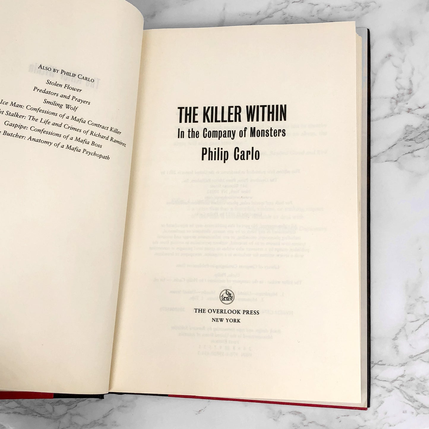 The Killer Within: In the Company of Monsters by Philip Carlo [FIRST EDITION • FIRST PRINTING] 2011 • Overlook Press