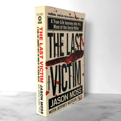 The Last Victim: A True-Life Journey into the Mind of the Serial Killer by Jason M. Moss [FIRST PAPERBACK PRINTING] 2000
