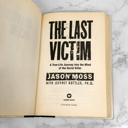 The Last Victim : A True-Life Journey into the Mind of the Serial Killer by Jason Moss [FIRST EDITION] 1999