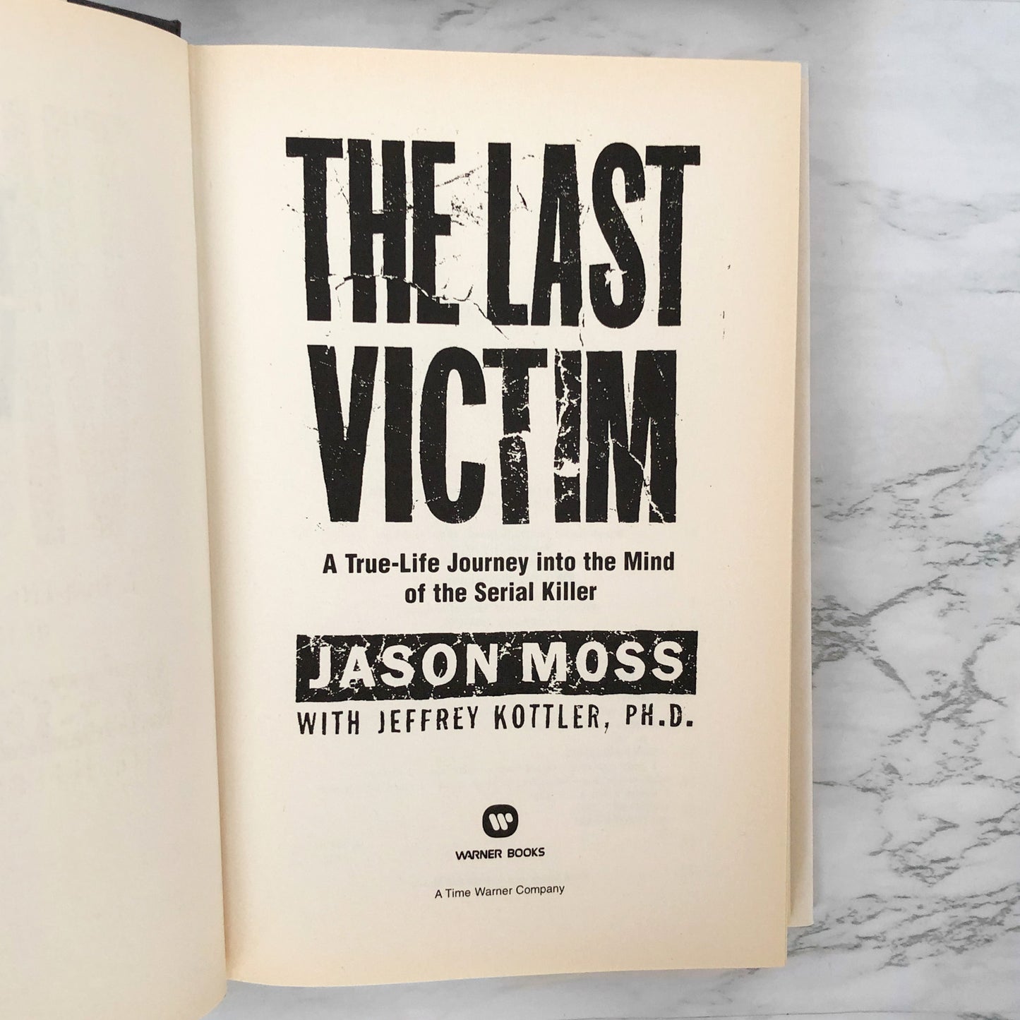 The Last Victim: A True-Life Journey into the Mind of the Serial Killer by Jason Moss [FIRST EDITION] 1999