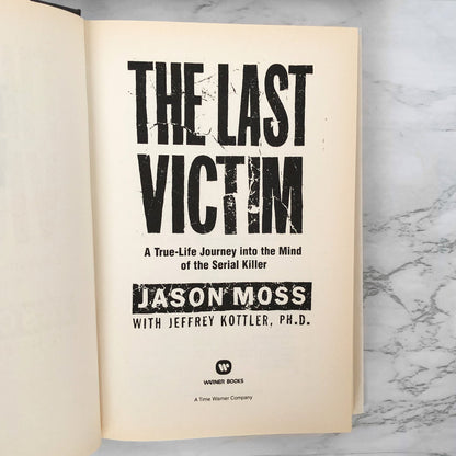 The Last Victim: A True-Life Journey into the Mind of the Serial Killer by Jason Moss [FIRST EDITION] 1999