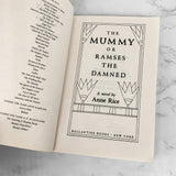 The Mummy or Ramses the Damned by Anne Rice [FIRST EDITION • FIRST PRINTING] 1989