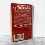 The Nature of The Psyche: Its Human Expression by Jane Roberts & Seth [FIRST PAPERBACK PRINTING] 1984