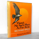 There's No Such Place As Far Away by Richard Bach [FIRST EDITION / 1979]