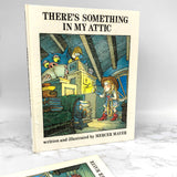 There's Something in My Attic by Mercer Mayer [FIRST EDITION • FIRST PRINTING] 1988