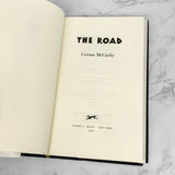 The Road by Cormac McCarthy [FIRST EDITION] 2006 • Alfred A. Knopf