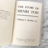 The Story of Henri Tod by William F. Buckley Jr. [FIRST EDITION / FIRST PRINTING]