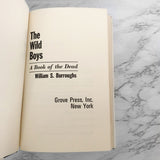The Wild Boys: A Book of the Dead by William S. Burroughs [FIRST EDITION] 1971 • The Grove Presss