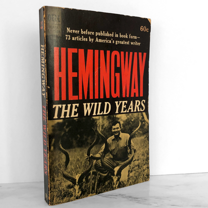 The Wild Years by Ernest Hemingway [FIRST EDITION • FIRST PRINTING] 1962 • Dell