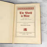 The World is Mine: The Story of a Modern Monte Cristo by William Blake [FIRST EDITION] 1938