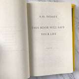 This Book Will Save Your Life by A.M. Homes [FIRST EDITION / FIRST PRINTING] - Bookshop Apocalypse