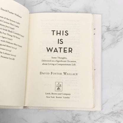 This Is Water: Some Thoughts, Delivered on a Significant Occasion, about Living a Compassionate Life by David Foster Wallace [FIRST EDITION] 2009