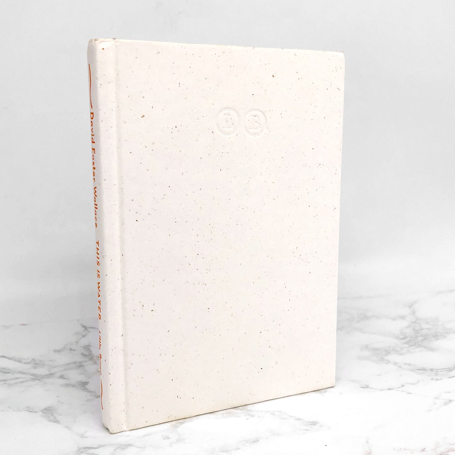 This Is Water: Some Thoughts, Delivered on a Significant Occasion, about Living a Compassionate Life by David Foster Wallace [FIRST EDITION] 2009