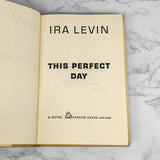 This Perfect Day by Ira Levin [FIRST BOOK CLUB EDITION] 1970