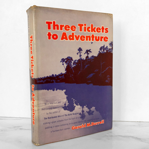 Three Tickets to Adventure by Gerald Durrell [FIRST EDITION / 1955]