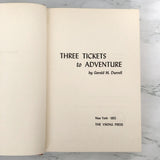Three Tickets to Adventure by Gerald Durrell [FIRST EDITION / 1955]