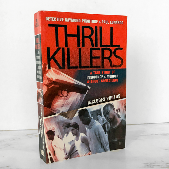 Thrill Killers by Det. Raymond Pingitore & Paul Lonardo [2008 PAPERBACK]
