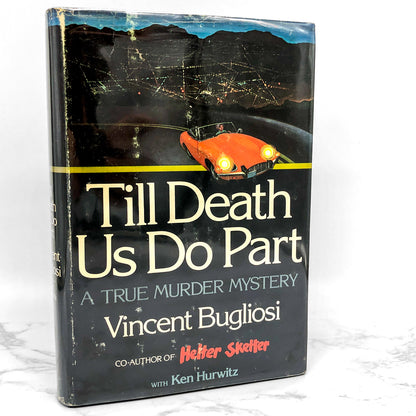 Till Death Us Do Part: A True Murder Mystery by Vincent Bugliosi [1978 HARDCOVER]