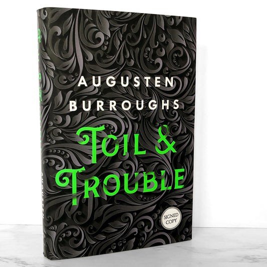 Toil & Trouble by Augusten Burroughs SIGNED! [FIRST EDITION] 2019 • St. Martin's Press