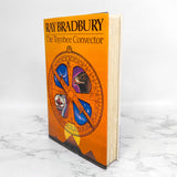 The Toynbee Convector by Ray Bradbury [FIRST EDITION • FIRST PRINTING] • 1988